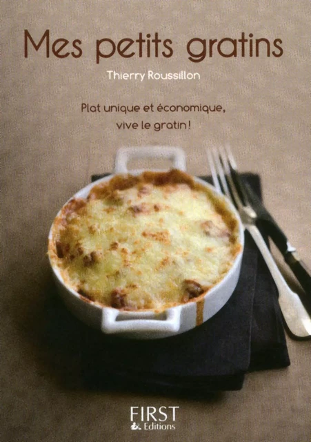 Petit livre de - Mes petits gratins - Thierry ROUSSILLON - edi8