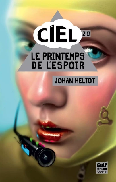 Ciel - tome 2 Le printemps de l'espoir - Johan Heliot - Gulf stream Editeur