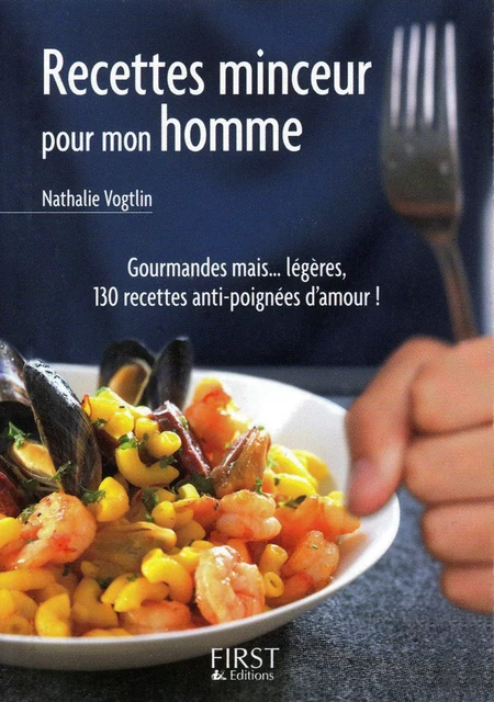 Le Petit Livre de - Recettes minceur pour mon homme - Nathalie VOGTLIN - edi8