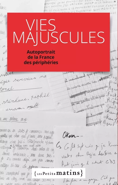 Vies majuscules. Autoportrait de la France des périphéries -  Collectif - Petits matins