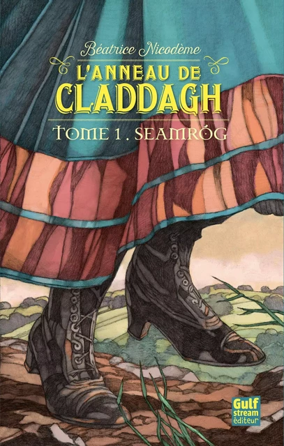 L'anneau de Claddagh - tome 1 Seamrog - Béatrice Nicodème - Gulf stream Editeur