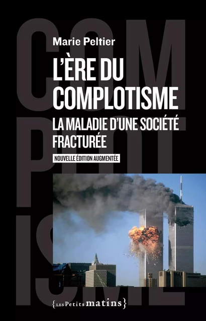 L'ère du complotisme - La maladie d'une société fracturée - Marie Peltier - Petits matins