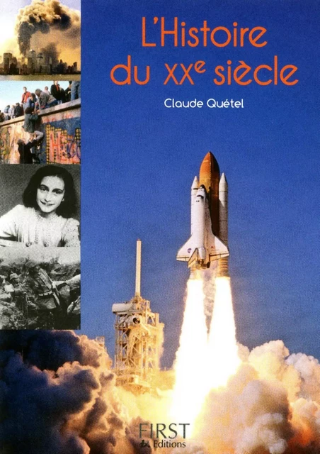 Petit livre de - L'Histoire du XXe siècle - Claude Quétel - edi8