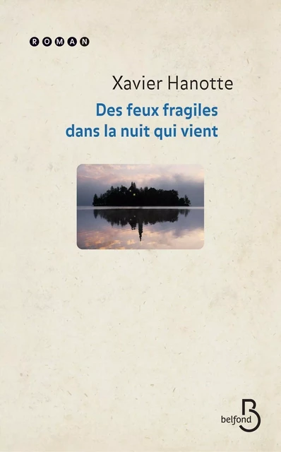 Deux feux fragiles dans la nuit qui vient - Xavier Hanotte - Place des éditeurs