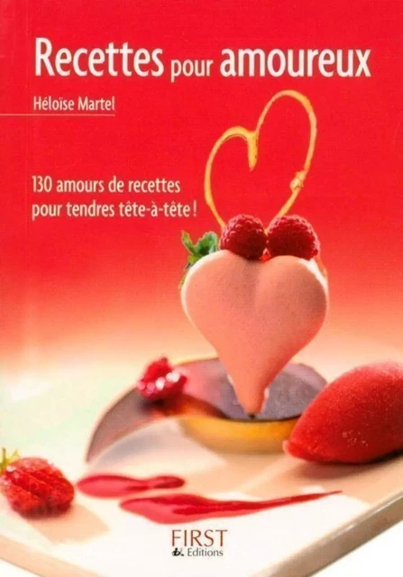 Le petit livre de - recettes pour amoureux - Héloïse MARTEL - edi8