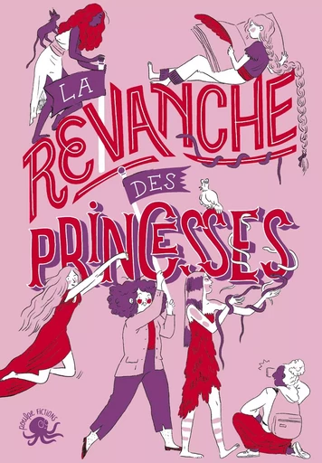 La Revanche des princesses - Recueil nouvelles jeunesse féminisme - Dès 8 ans - Anne-Fleur Multon, Clémentine Beauvais, Carole Trébor, Sandrine Beau, Alice Brière-Haquet, Charlotte Bousquet - edi8