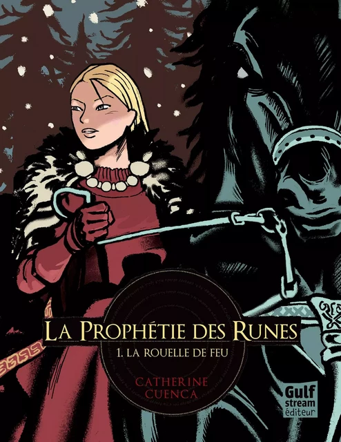 La Prophétie des Runes - tome 1 La Rouelle de feu - Catherine Cuenca - Gulf stream Editeur