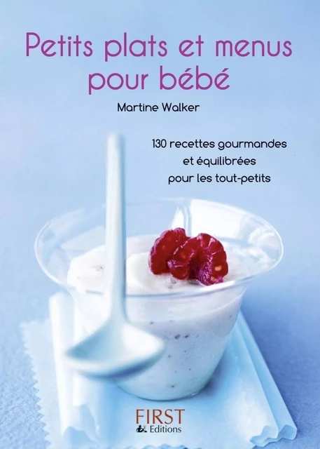 Le petit livre de - petits plats et menus pour bébé - Martine WALKER - edi8