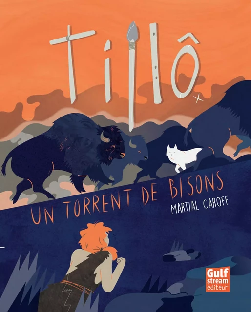 Tillô - tome 1 Un torrent de bisons - Martial Caroff - Gulf stream Editeur