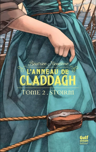 L'anneau de Claddagh - tome 2 Stoirm - Béatrice Nicodème - Gulf stream Editeur