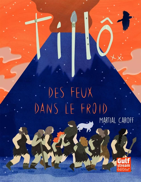 Tillô - tome 2 Des feux dans le froid - Martial Caroff - Gulf stream Editeur