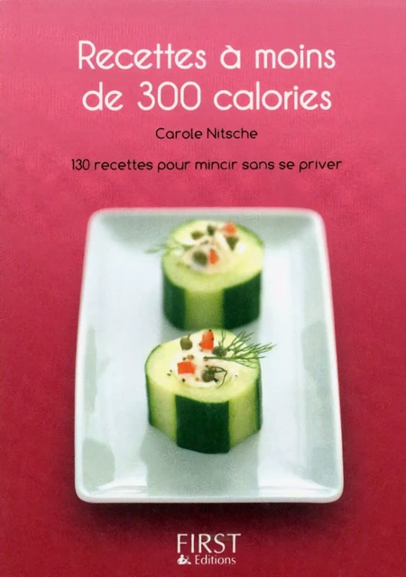 Petit livre de - Recettes à moins de 300 calories - Carole NITSCHE - edi8