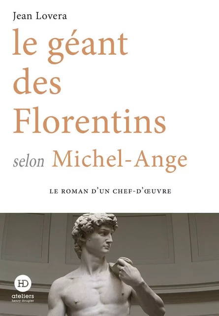 Le géant des Florentins selon Michel-Ange - Jean Lovera - Ateliers Henry Dougier