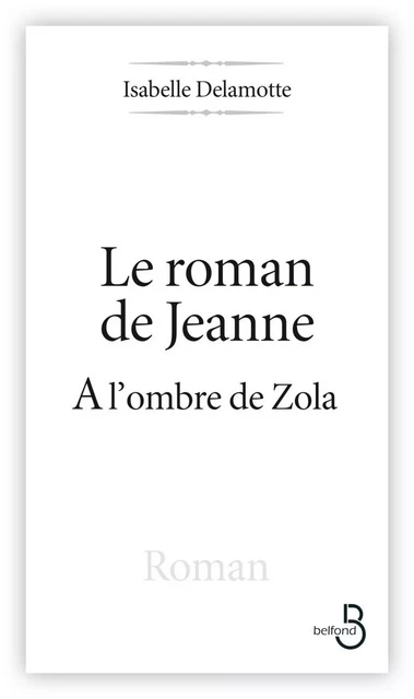 Le Roman de Jeanne - Isabelle Delamotte - Place des éditeurs