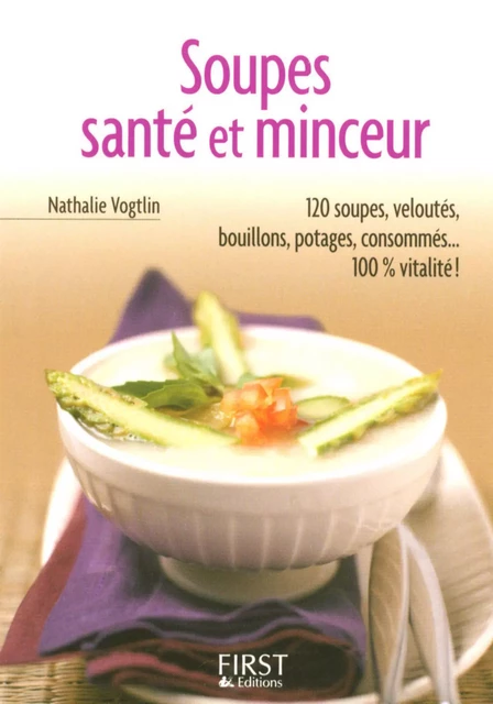 Petit Livre de - Soupes Santé et Minceur - Nathalie VOGTLIN - edi8