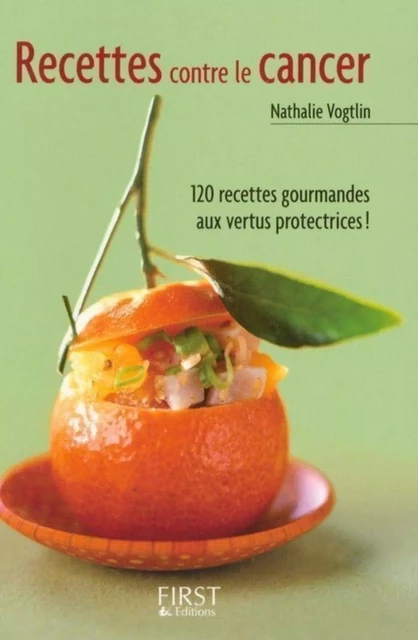 Le Petit Livre de - Recettes anti-cancer - Nathalie VOGTLIN - edi8