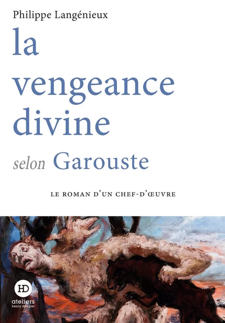 La vengeance divine selon Garouste - Philippe Langénieux - Ateliers Henry Dougier