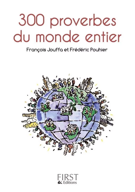 Le petit livre de - 300 proverbes du monde entier - François Jouffa, Frédéric Pouhier - edi8