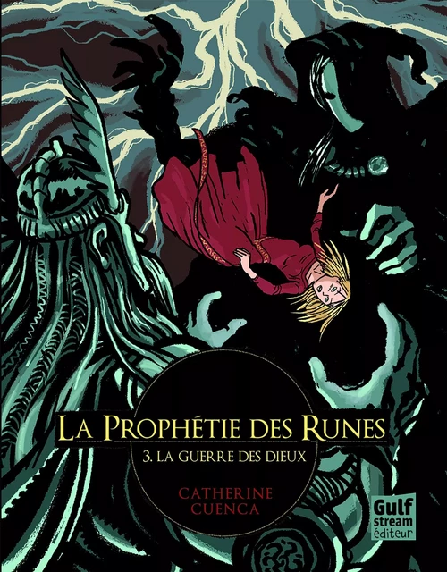 La Prophétie des Runes - tome 3 La Guerre des dieux - Catherine Cuenca - Gulf stream Editeur