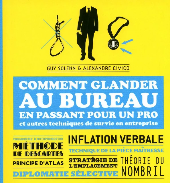 Comment glander au bureau en passant pour un pro et autres techniques de survie en entreprise - Guy Solenn, Alexandre Civico - edi8