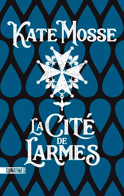 La Cité de larmes - Kate Mosse - Sonatine