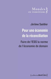 Pour une économie de la réconciliation - Faire de l'ESS la norme de l'économie de demain