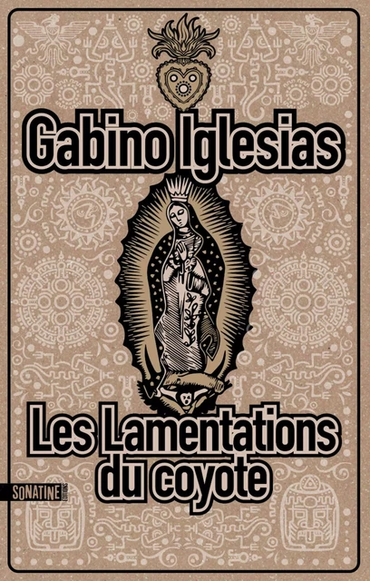 Les Lamentations du coyote - Gabino Iglesias - Sonatine