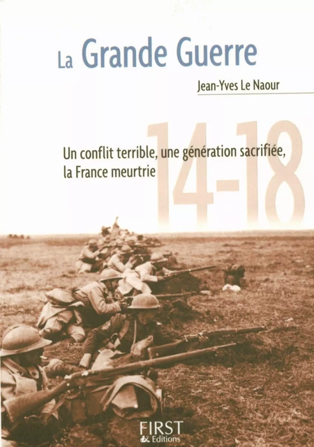 Le Petit Livre de - La Grande Guerre - Jean-Yves Le Naour - edi8