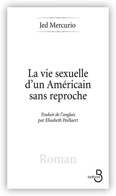 La Vie sexuelle d'un Américain sans reproche - Jed Mercurio - Place des éditeurs