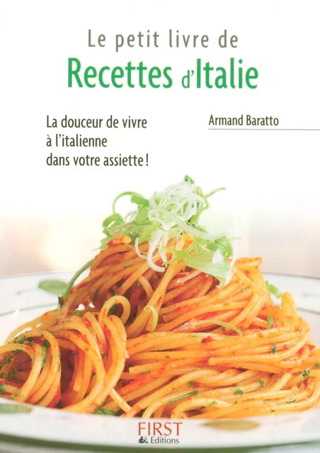 Le petit livre de - recettes d'Italie - Armand BARATTO - edi8