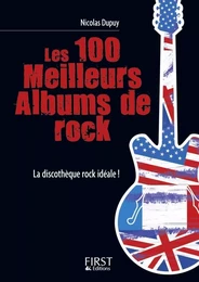 Le Petit Livre de - Les 100 meilleurs albums de rock