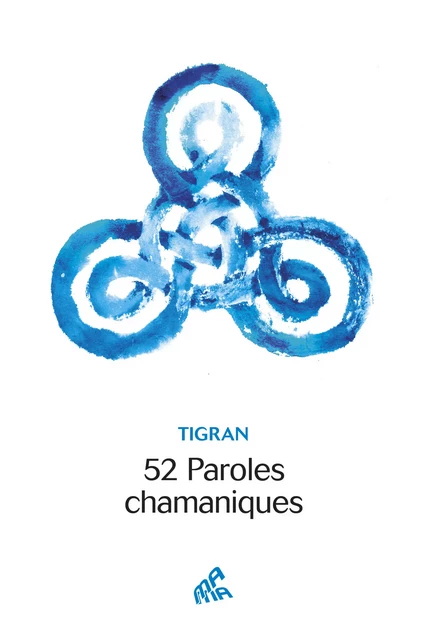 52 Paroles chamaniques -  Tigran - Mama Editions