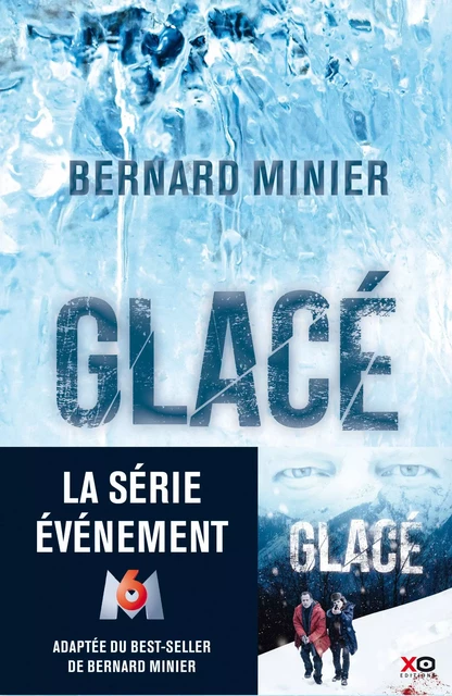 Glacé - Bernard Minier - XO éditions