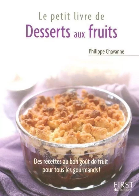 Le Petit Livre de - Desserts aux fruits - Philippe Chevanne - edi8