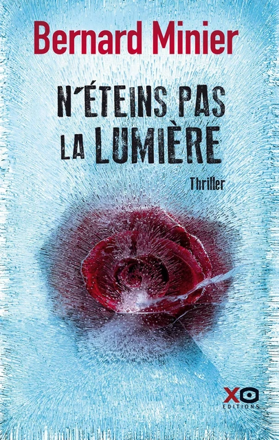 N'éteins pas la lumière - Bernard Minier - XO éditions