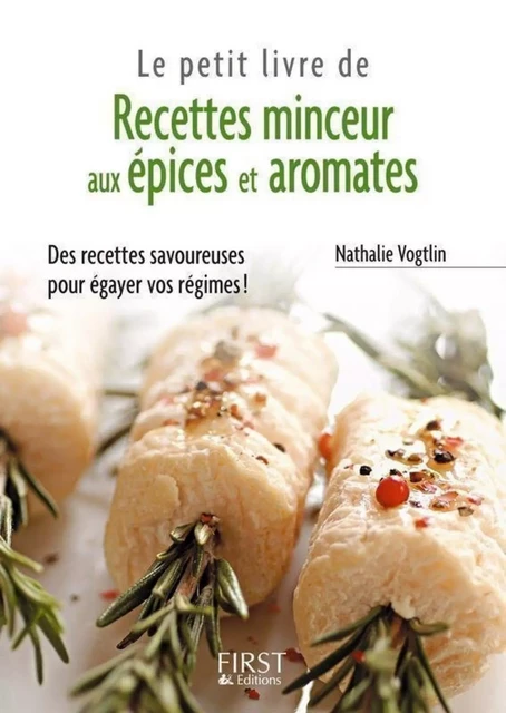 Le Petit Livre de - Recettes minceur Epices et Aromates - Nathalie VOGTLIN - edi8