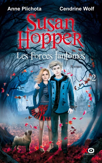 Susan Hopper - Tome 2 les forces fantomes - Anne Plichota, Cendrine Wolf - XO éditions