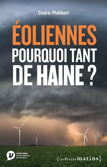 Éoliennes, pourquoi tant de haine ? - Cédric Philibert - Petits matins