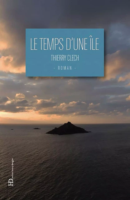 Le temps d'une île - Thierry Clech - Ateliers Henry Dougier