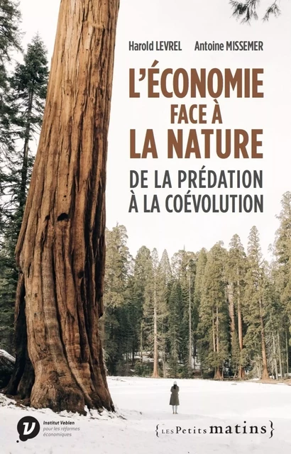 L'économie face à la nature : de la prédation à la coévolution - Antoine Missemer, Harold Levrel - Petits matins