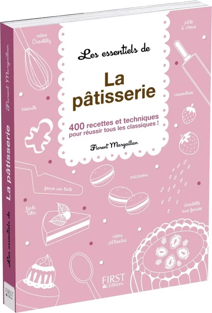 Les essentiels de - La pâtisserie - Florent MARGAILLAN - edi8