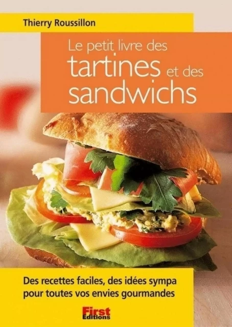 Le Petit Livre de - Tartines et des sandwichs - Thierry ROUSSILLON - edi8