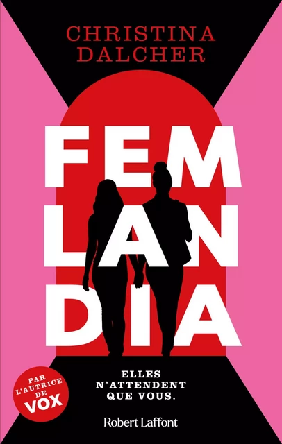 Femlandia - Christina Dalcher - Groupe Robert Laffont