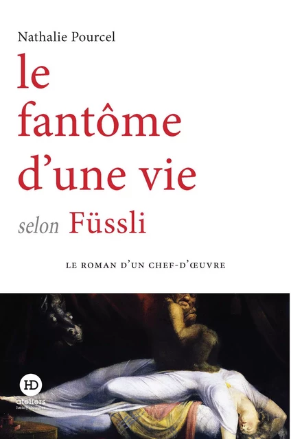 Le fantôme d'une vie selon Füssli - Nathalie Pourcel - Ateliers Henry Dougier