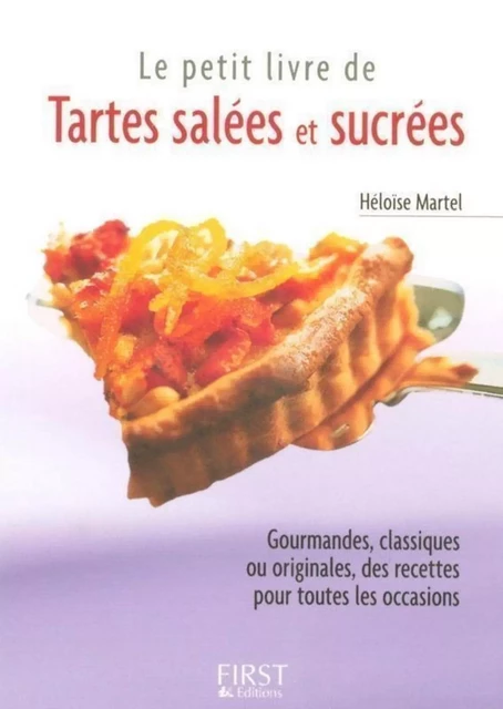 Le Petit Livre de - Tartes salées et sucrées - Héloïse MARTEL - edi8