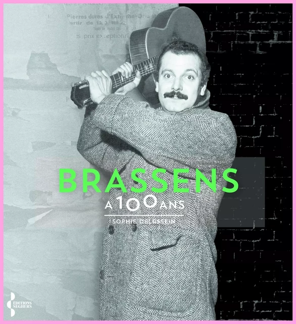 Brassens a 100 ans - Sophie Delassein - Groupe Robert Laffont