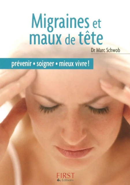 Le Petit Livre de - Migraines et maux de tête - Marc Schwob - edi8