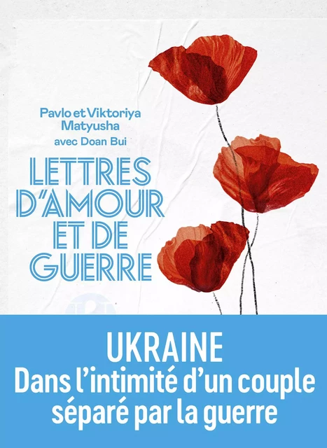 Lettres d'amour et de guerre - Viktoriya Matyusha, Pavlo Matyusha, Doan Bui - Groupe Margot