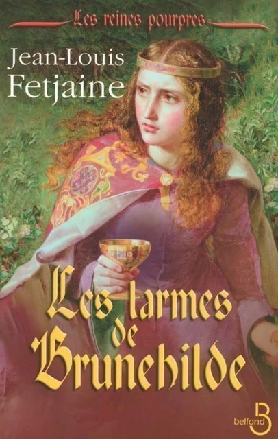 Les Larmes de Brunehilde - Jean-Louis Fetjaine - Place des éditeurs