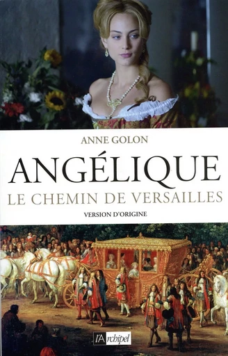 Angélique - tome 2 Le chemin de Versailles - Anne Golon - L'Archipel